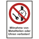 Verbotskombischild Mitnahme von Metallteilen oder Uhren...