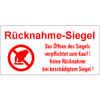 Rücknahme-Siegel - Das Öffnen des Siegels verpflichtet zum Kauf! Keine Rücknhame bei beschädigtem Siegel in verschieden Ausführungen zu 100 Stück / VE