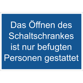 Selbstklebendes blaues Hinweisschild für Elektrokennzeichnung "Das Öffnen des Schaltschrankes ist nur befugten Personen gestattet"