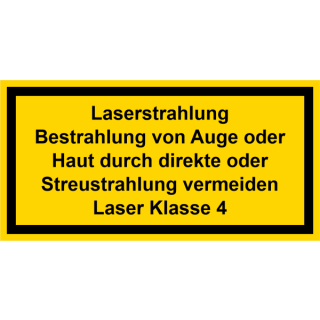 Gelbe Hinweisschilder für die Laserkennzeichung Laserstrahlung Bestrahlung von Auge oder Haut durch direkte oder  Streustrahlung vermeiden Laserklasse 4 - selbstklebend hochwertiges Folienschild