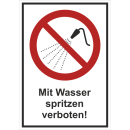 Verbotskombischild Mit Wasser spritzen verboten -...