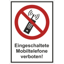 Verbotskombischild Eingeschaltete Mobilfunkgeräte...