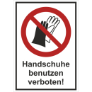 Verbotskombischild Handschuhe benutzen verboten -...