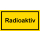 Selbstklebende Hinweis- und Warnschilder bestehend aus einer Folie und transparenten Schutzabdeckung Radioaktiv in 90 x 185 mm